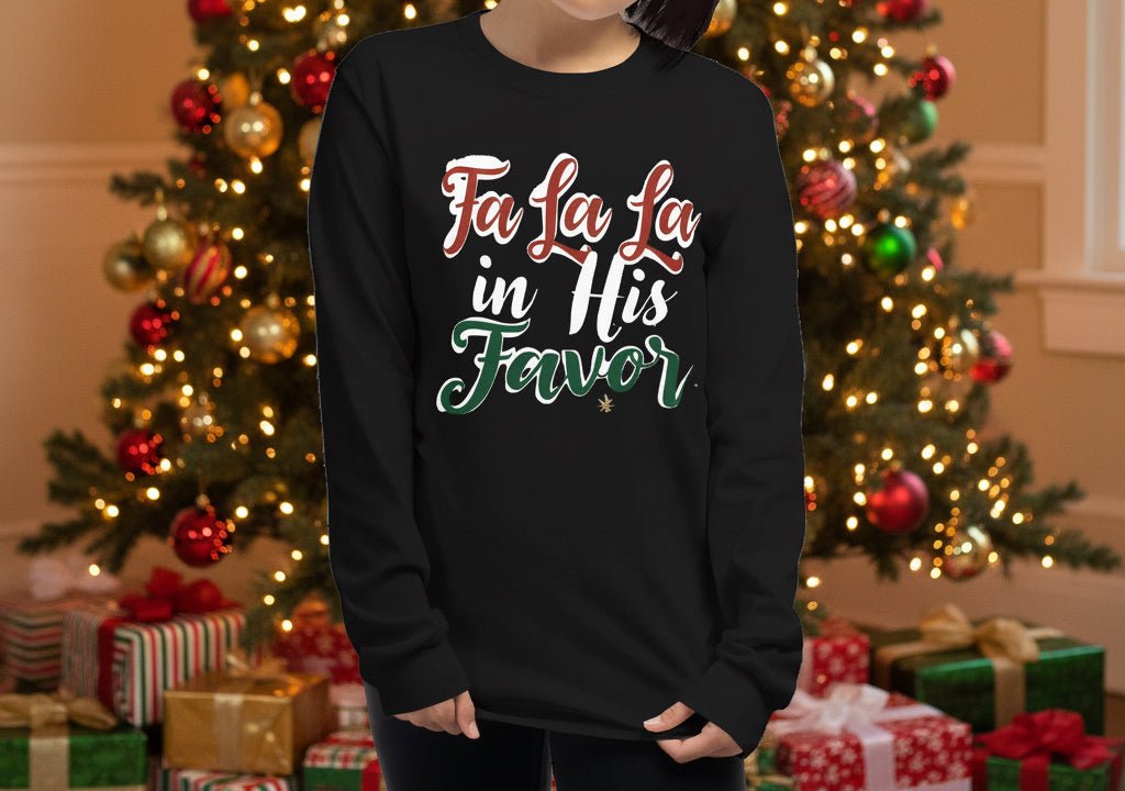 Fa La La in His Favor Long Sleeve Shirt – Faith - Based Christmas Tee for Women - SheWalksInFaith