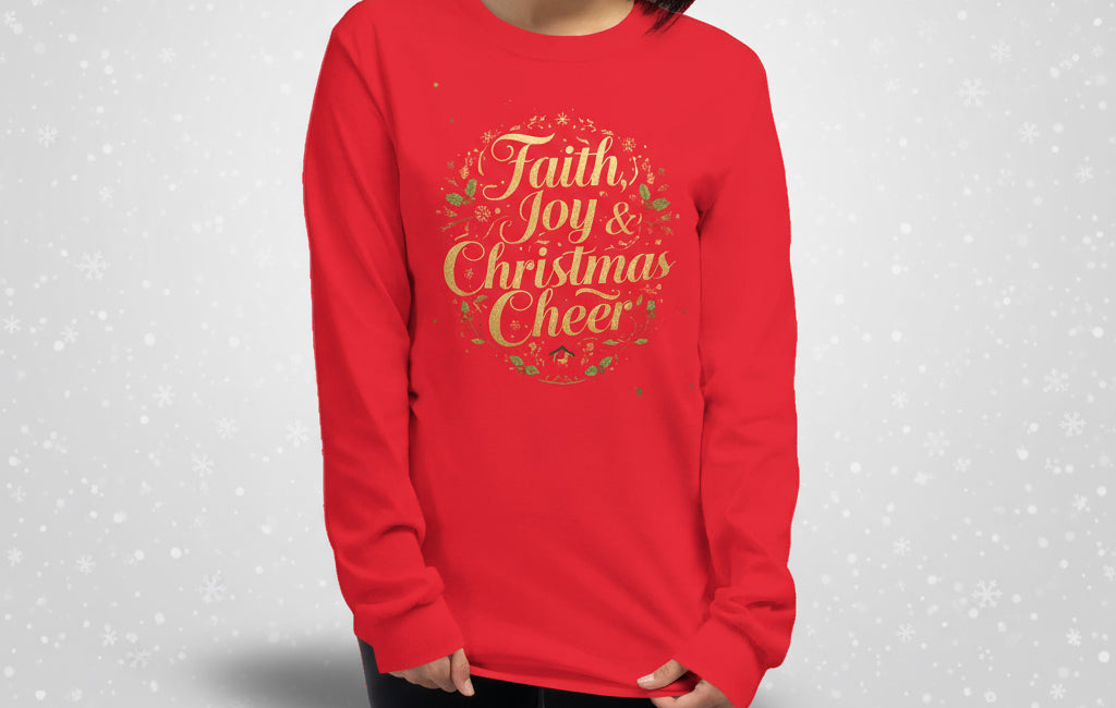 Faith, Joy & Christmas Cheer Long Sleeve Shirt – Inspirational Christian Holiday Tee - SheWalksInFaith