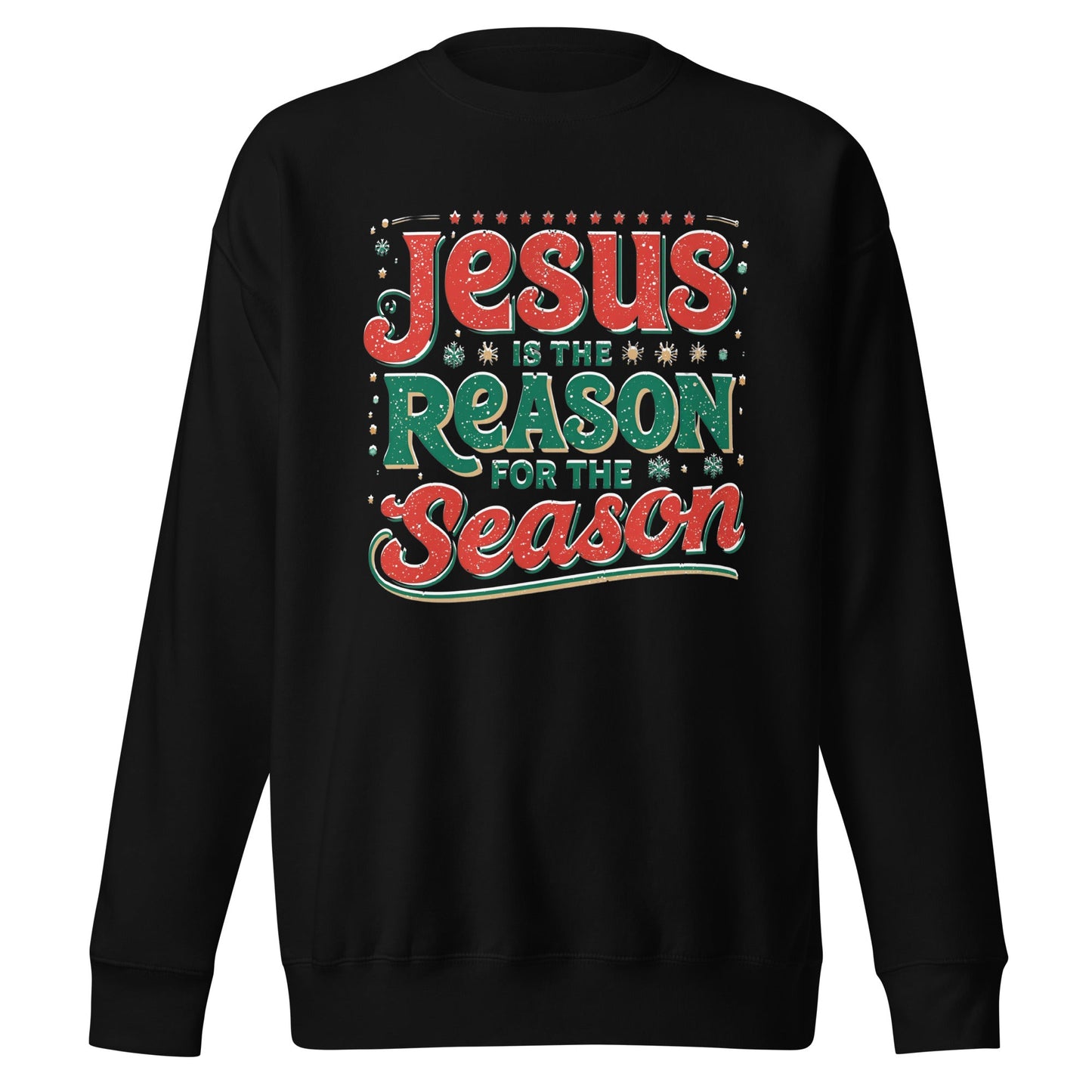 Jesus Is the Reason for the Season Sweatshirt – Faith - Inspired Christmas Apparel - SheWalksInFaith