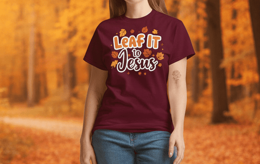 Leaf It to Jesus Tee – Funny Faith - Inspired Fall Christian Apparel - SheWalksInFaith