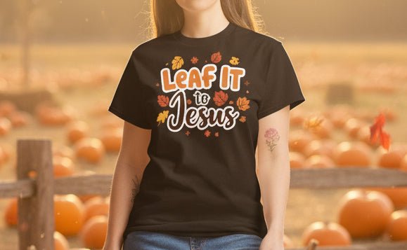 Leaf It to Jesus Tee – Funny Faith - Inspired Fall Christian Apparel - SheWalksInFaith
