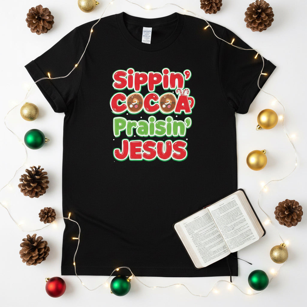 Sippin’ Cocoa Praisin’ Jesus T-Shirt – Cute Faith - Based Christmas Tee - SheWalksInFaith