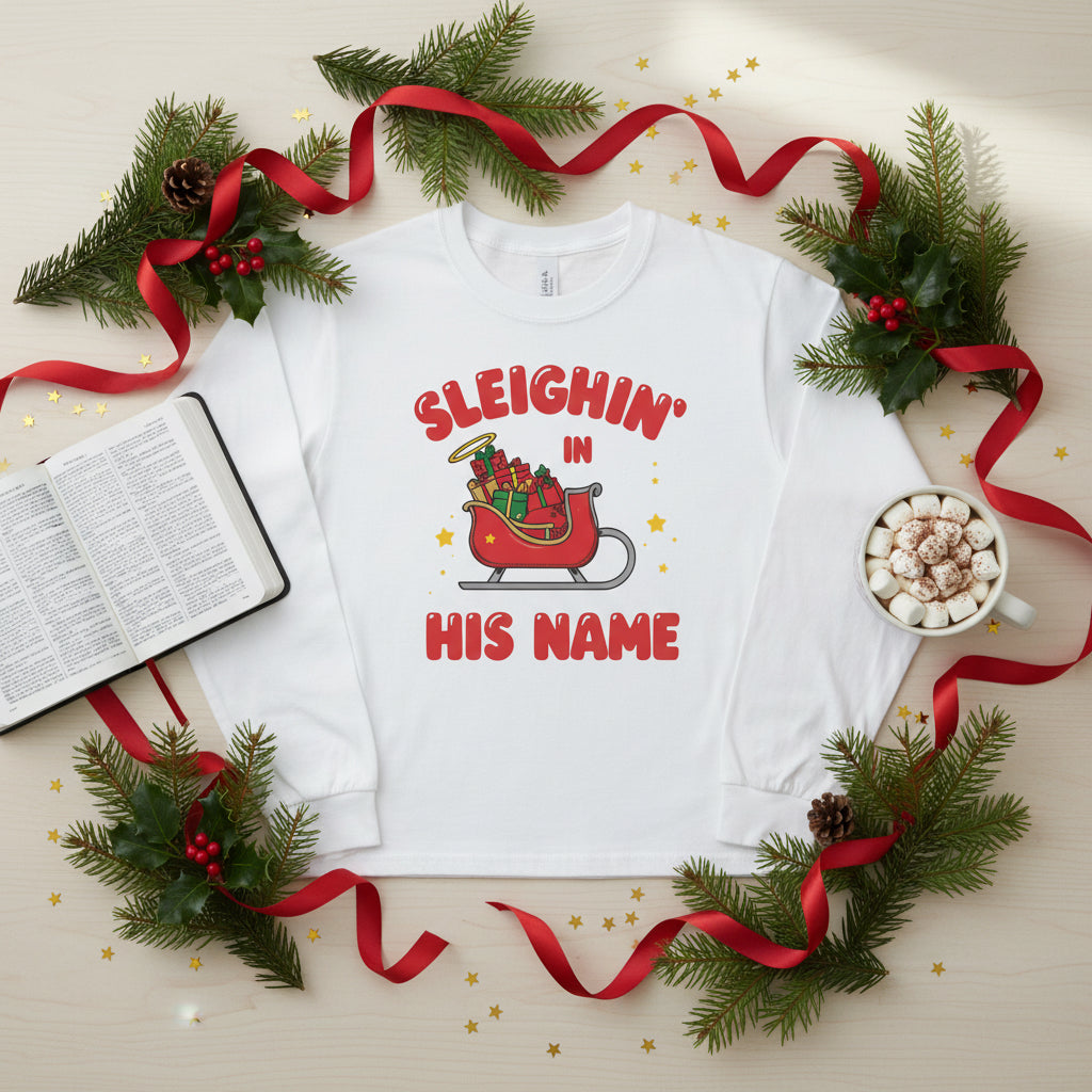 Sleighin’ in His Name Long Sleeve Shirt – Cozy Faith - Based Christmas Tee - SheWalksInFaith