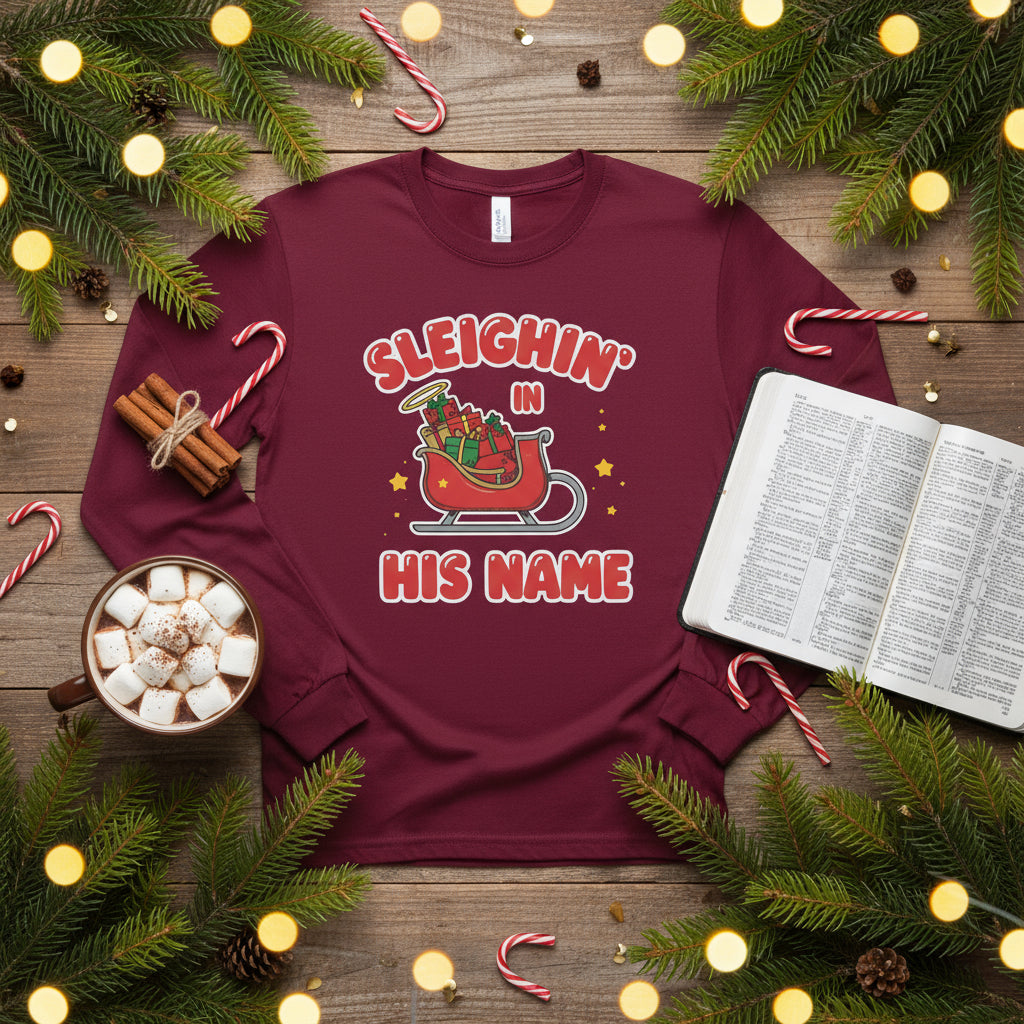 Sleighin’ in His Name Long Sleeve Shirt – Cozy Faith - Based Christmas Tee - SheWalksInFaith
