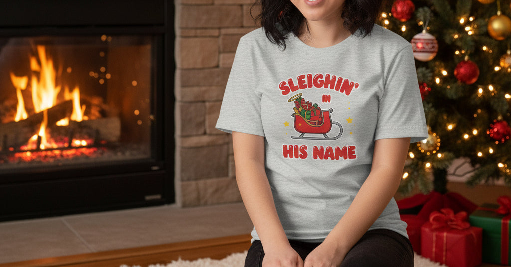 Sleighin’ in His Name T-Shirt – Funny Faith - Based Christmas Tee - SheWalksInFaith