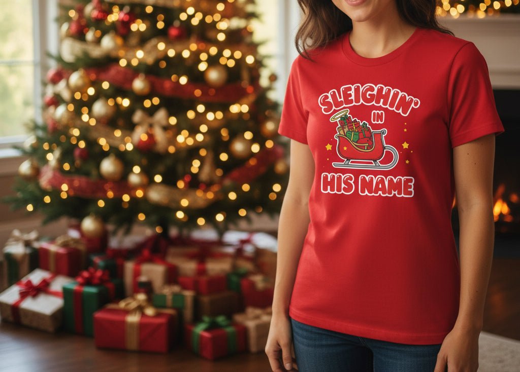 Sleighin’ in His Name T-Shirt – Funny Faith - Based Christmas Tee - SheWalksInFaith