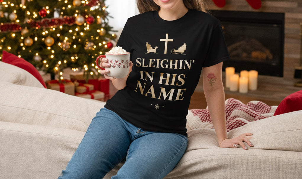 Sleighin’ in His Name T-Shirt – Funny Faith - Based Christmas Tee - SheWalksInFaith