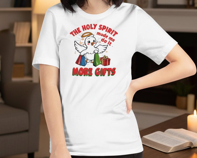 The Holy Spirit Told Me to Buy More Gifts T-Shirt – Humorous Christian Christmas Tee - SheWalksInFaith