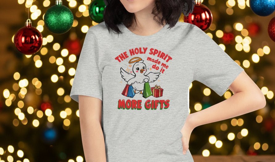 The Holy Spirit Told Me to Buy More Gifts T-Shirt – Humorous Christian Christmas Tee - SheWalksInFaith