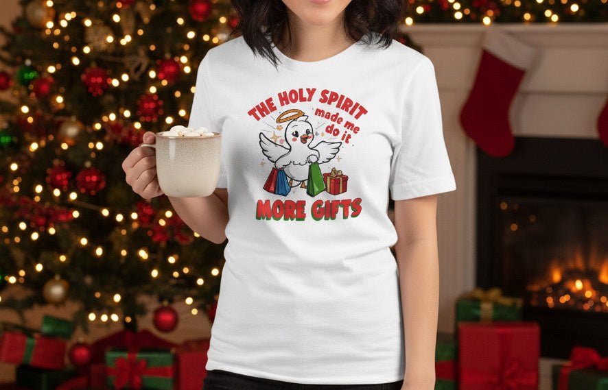 The Holy Spirit Told Me to Buy More Gifts T-Shirt – Humorous Christian Christmas Tee - SheWalksInFaith