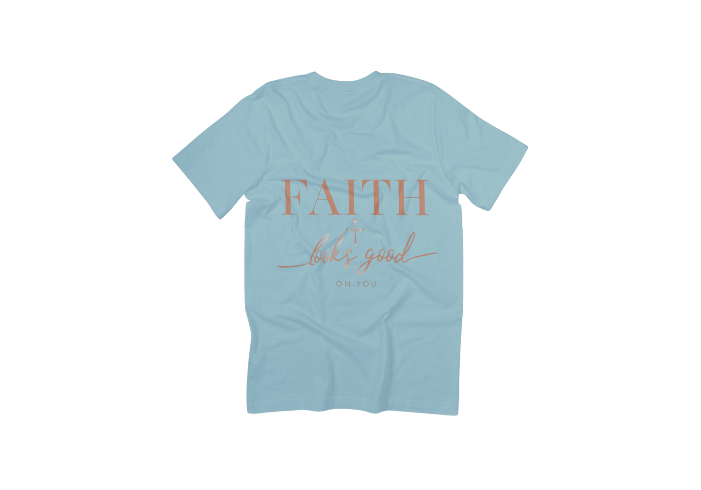 Faith looks good on you tee in Blue Lagoon color showcasing inspirational design on a casual t-shirt.
