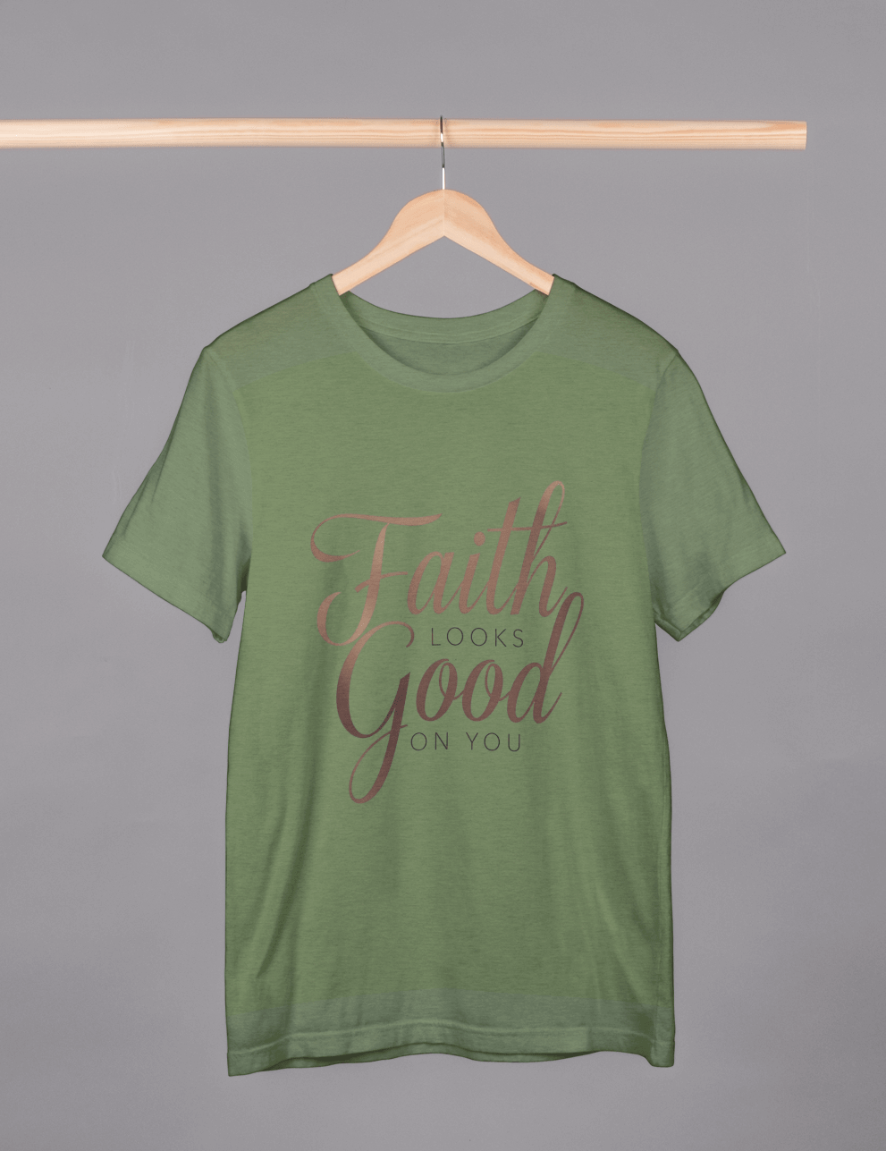 faith looks good on you tee Hanger