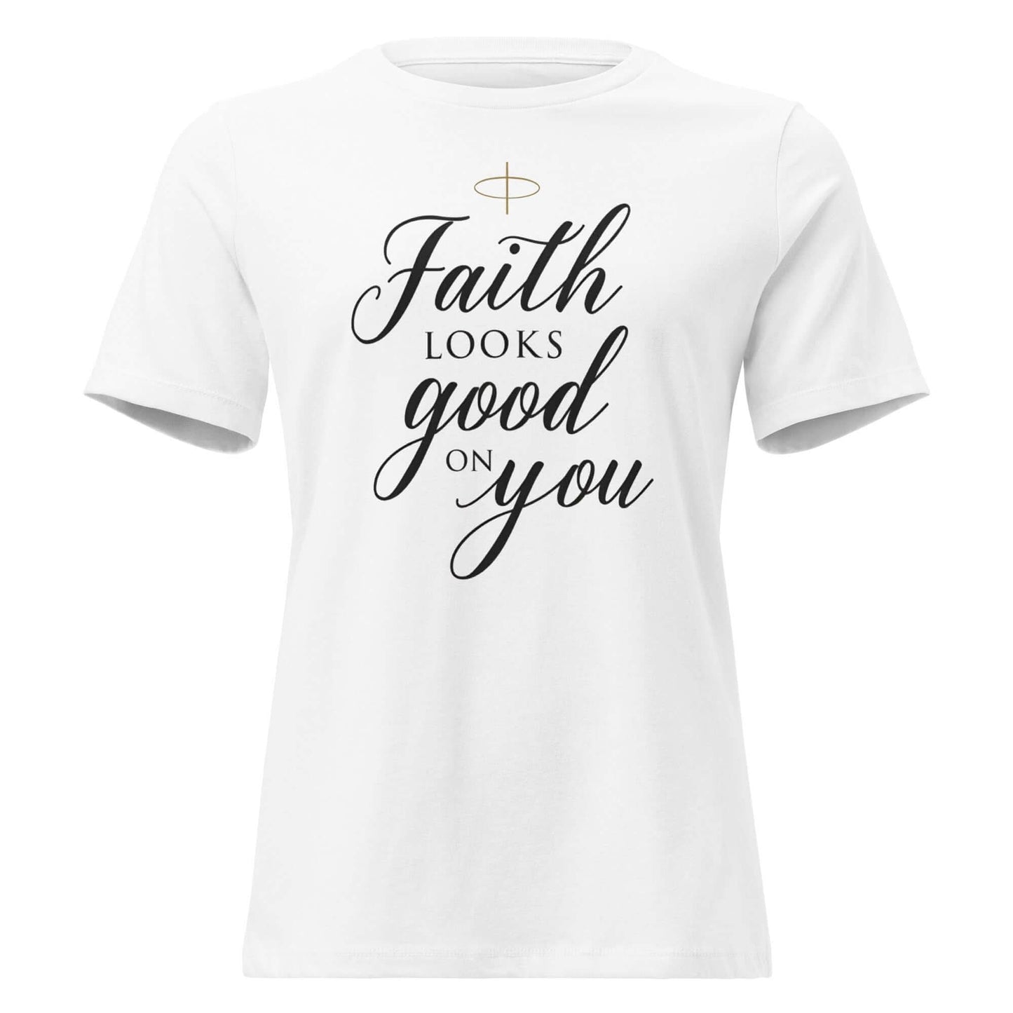 Faith Looks Good On You Tee Front