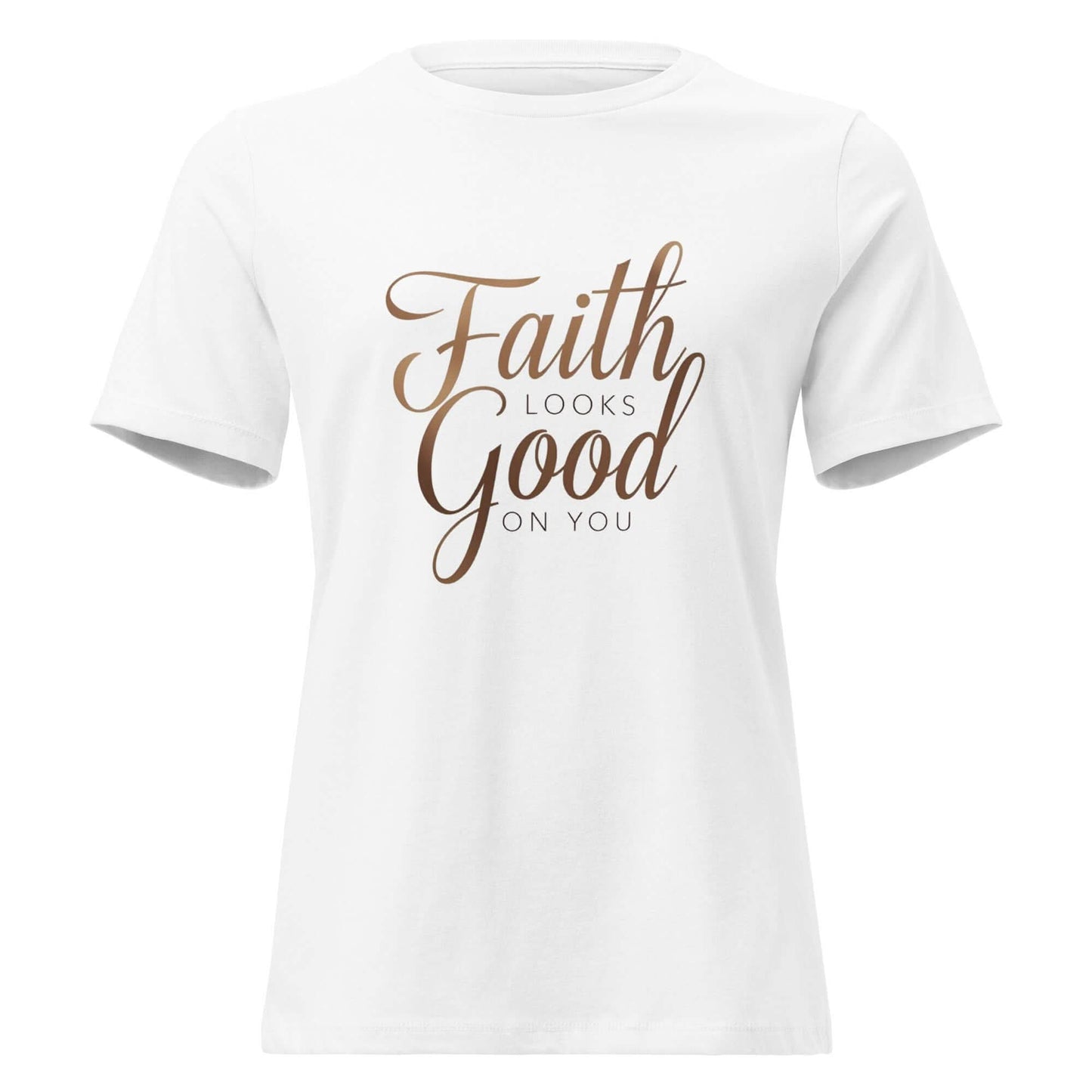 faith looks good on you tee Front